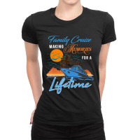 Family Cruise Making Memories For A Lifetime Men Women Kids Ladies Fitted T-shirt | Artistshot