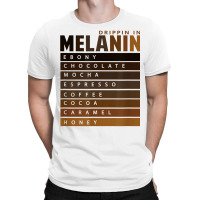 Drippin In Melanin Tee Black Pride T Shirt T-shirt | Artistshot