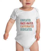 Educated Vaccinated Caffeinated Dedicated Funny Nurse Gift Baby Bodysuit | Artistshot