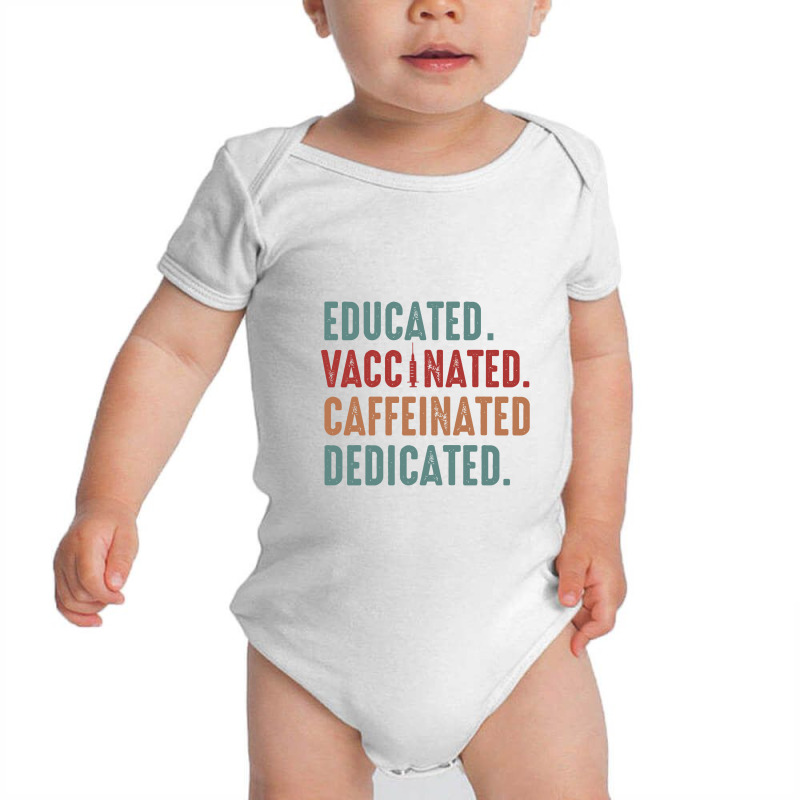 Educated Vaccinated Caffeinated Dedicated Funny Nurse Gift Baby Bodysuit by DiscoArtGem | Artistshot