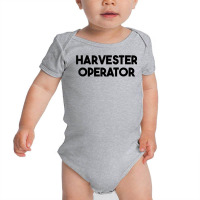 Harvester Operator T Shirt Baby Bodysuit | Artistshot