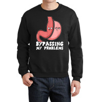 Funny Sleeve Gastric Surgery Bariatric Medical Quote Crewneck Sweatshirt | Artistshot