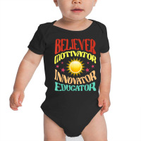 Believer Motivator Innovator Educator Teachers School T Shirt Baby Bodysuit | Artistshot