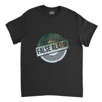 False Alarm Classic T-shirt | Artistshot