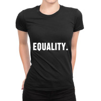 Equality Peace, Love, Unity, Equal Rights For All Ladies Fitted T-shirt | Artistshot