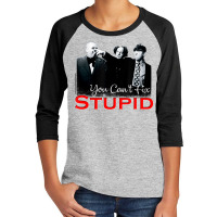 Tts- The Three Stooges You Can't Fix Stupid Youth 3/4 Sleeve | Artistshot