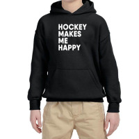 Ice Hockey Makes Me Happy Hockey Youth Hoodie | Artistshot