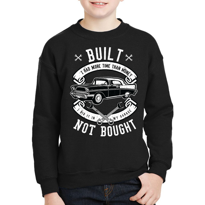 Built Not Bought   More Time Than Money T Shirt Youth Sweatshirt by Thanhhuong90 | Artistshot