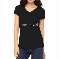 Ew David Pop Culture Men Women Youth Women's V-neck T-shirt | Artistshot