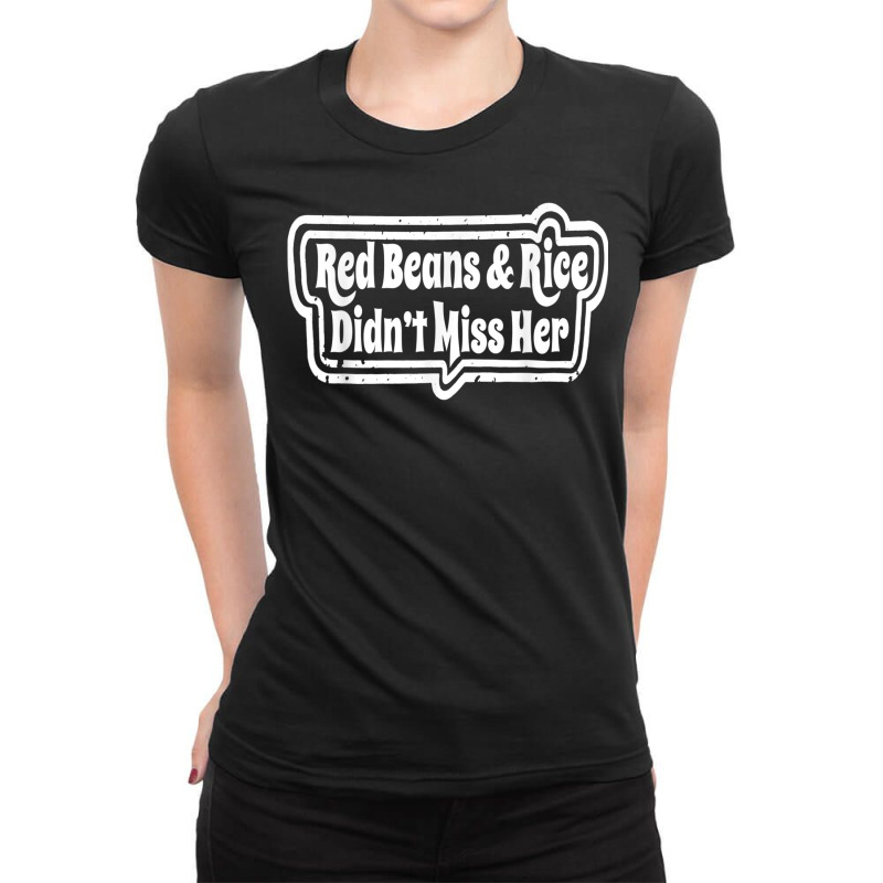 Red Beans & Rice Didn't Miss Her Funny Novelty Tee T Shirt Ladies Fitted T-Shirt by cm-arts | Artistshot