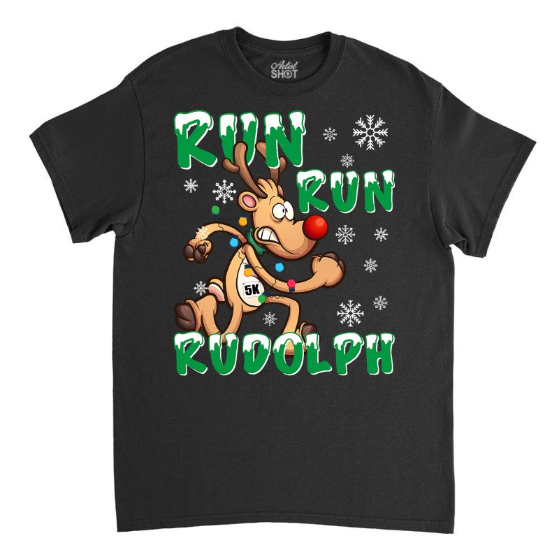 Christmas 5k Run Run Rudolph Holiday Team Running Outfit Classic T-shirt | Artistshot