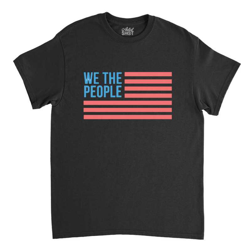 We The People Classic T-shirt by Ramez emad | Artistshot