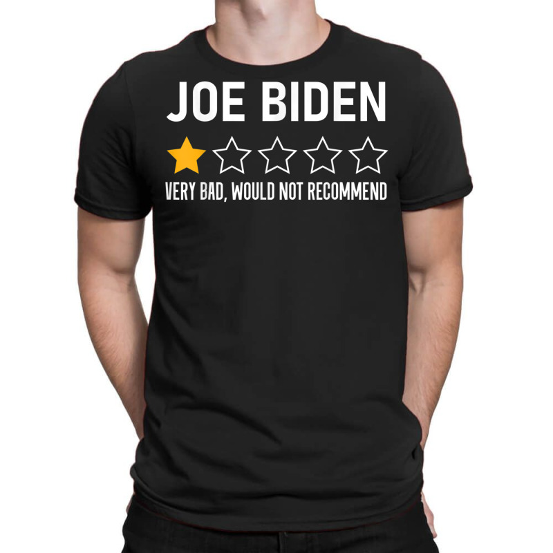 Funny Joe Biden 1 Star Review Very Bad Would Not Recommend T Shirt T-shirt | Artistshot