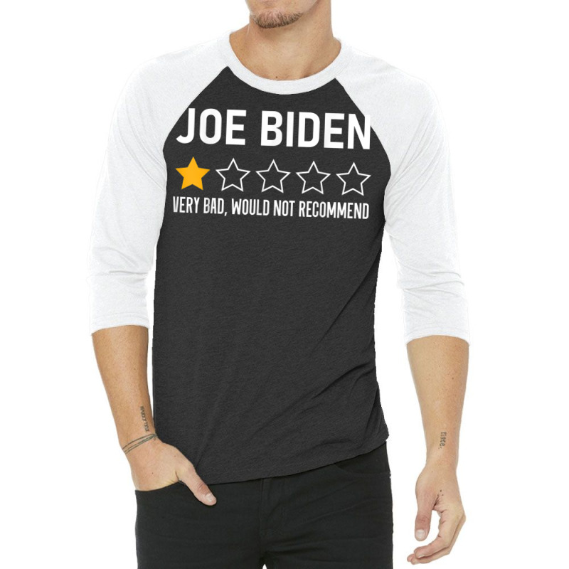 Funny Joe Biden 1 Star Review Very Bad Would Not Recommend T Shirt 3/4 Sleeve Shirt | Artistshot