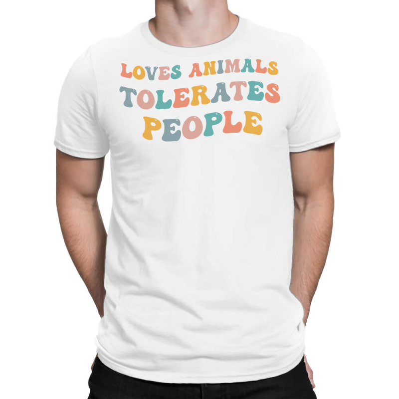 Loves Animals Tolerates People Funny Animal Lover Wildlife Pullover Ho T-shirt | Artistshot