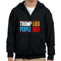 Trump Lied People Died Youth Zipper Hoodie | Artistshot