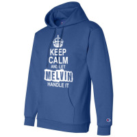 Keep Calm And Let Melvin Handle It Champion Hoodie | Artistshot