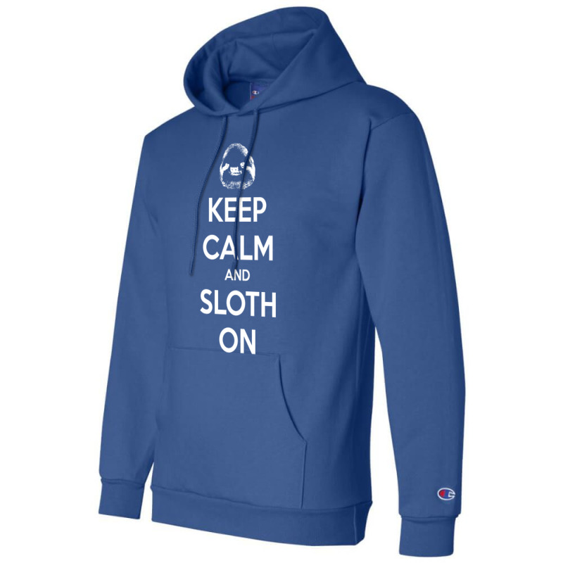 Keep Calm And Sloth On Champion Hoodie | Artistshot