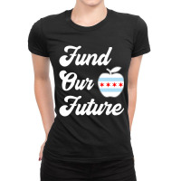 Chicago Teachers Fund Our Future Teacher Ladies Fitted T-shirt | Artistshot