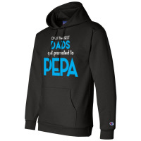 Only The Best Dads Get Promoted To Pepa Champion Hoodie | Artistshot