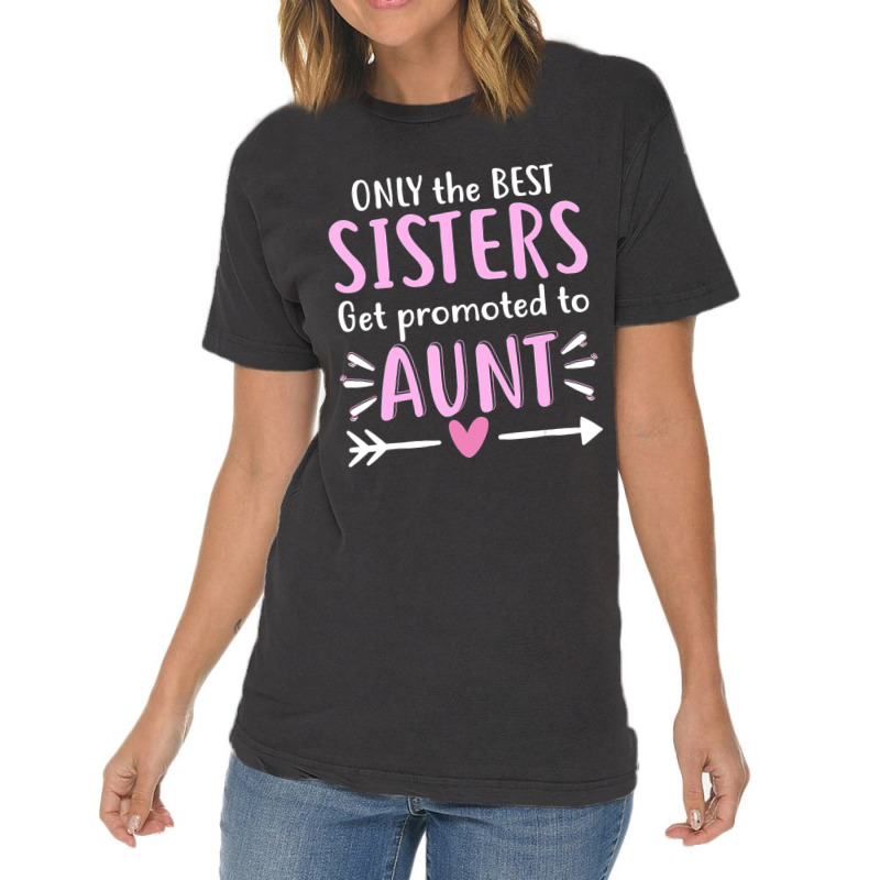 Only The Best Sisters Get Promoted To Aunt Mother's Day Vintage T-Shirt by Kanmopsuk45 | Artistshot