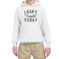 Distressed I Can't People Today Youth Hoodie | Artistshot