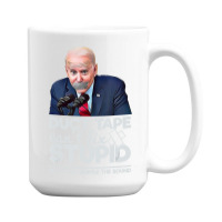 Duct Tape Can't Fix Stupid Sarcastic Political Humor Biden 15 Oz Coffee Mug | Artistshot