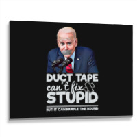 Duct Tape Can't Fix Stupid Sarcastic Political Humor Biden Metal Print Horizontal | Artistshot