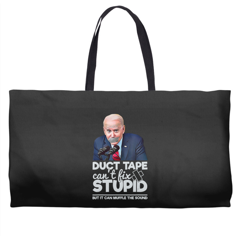 Duct Tape Can't Fix Stupid Sarcastic Political Humor Biden Weekender Totes | Artistshot