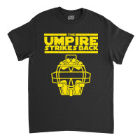 Mens The Umpire Strikes Back Baseball Classic T-shirt | Artistshot