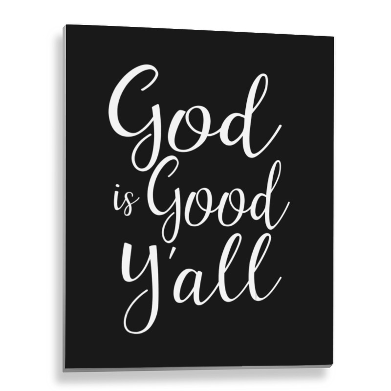 God Is Good Y'all Christian Faith Southern Bible Quote Metal Print ...