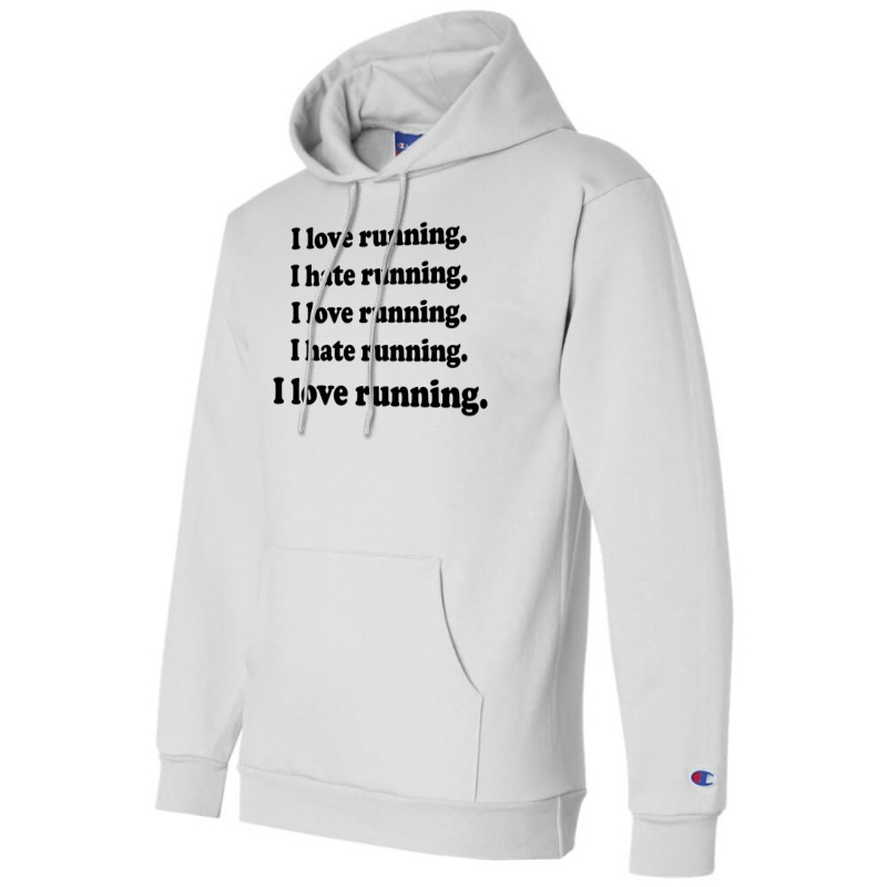 I Love Running I Hate Running Champion Hoodie | Artistshot