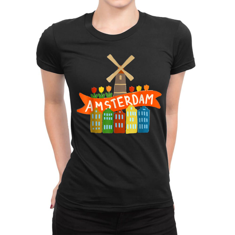 Amsterdam Windmill Tulips Houses Holland Netherlands T Shirt Ladies Fitted T-Shirt by cm-arts | Artistshot