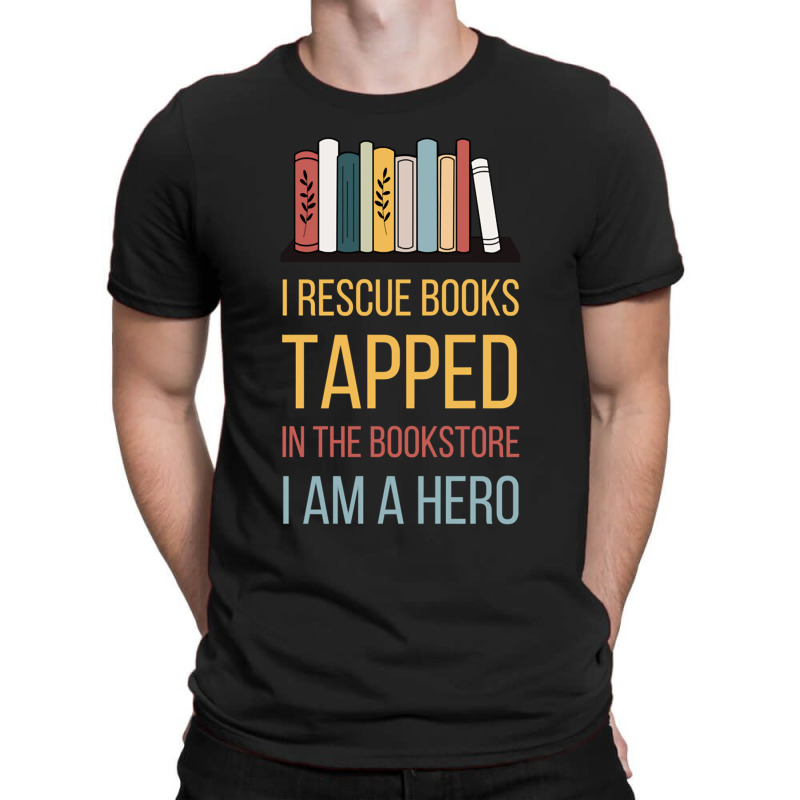 I Rescue Books Tapped In The Bookstore, I Am A Hero T-Shirt by cm-arts | Artistshot