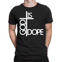 God Is Dope T-shirt | Artistshot