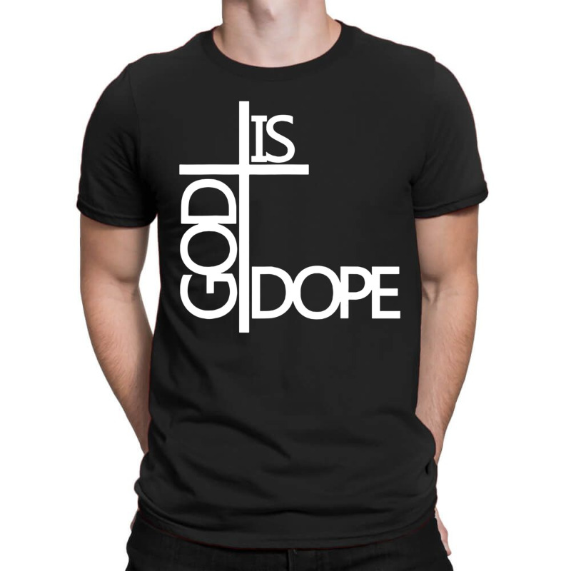 God Is Dope T-shirt | Artistshot