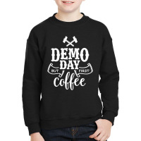 Demo Day House Fixers Demolition Youth Sweatshirt | Artistshot