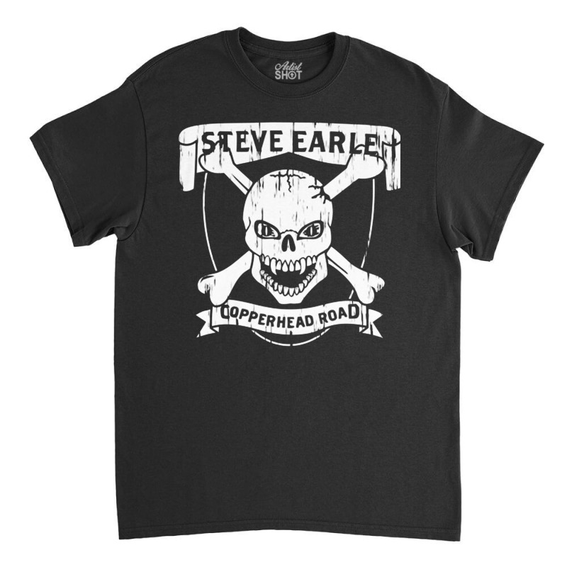 Steve Earle Copperhead Road, Steve Earle, Copperhead Road, Steve, Earl Classic T-shirt | Artistshot