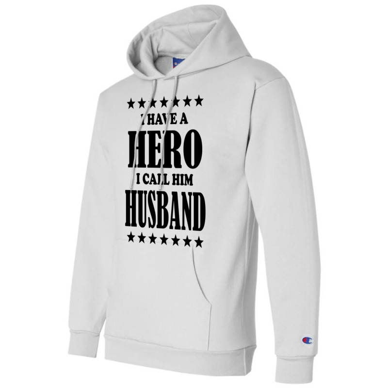 I Have A Hero I Call Him Husband Champion Hoodie | Artistshot