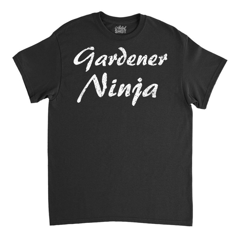 Gardener Tshirt Job Occupation Funny Work Title T Shirt Classic T-shirt by cm-arts | Artistshot