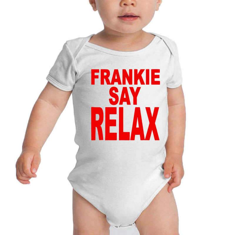 Franskie Say Relax Baby Bodysuit by GassPoll | Artistshot