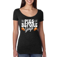 Funny Thanksgiving Pies Before Guys Apparel T Shirt Women's Triblend Scoop T-shirt | Artistshot