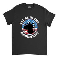 Ill Be In The Basement Drummer Usa Flag Retro Classic T-shirt | Artistshot