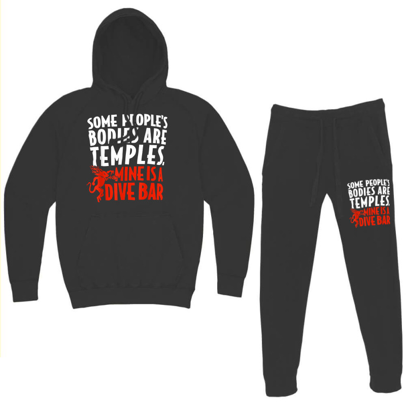 Some People's Bodies Are Temples Mine Is A Dive Bar T Shirt Hoodie & Jogger set by cm-arts | Artistshot