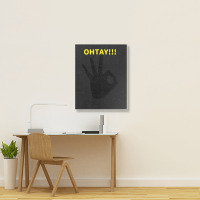 It Gonna Be Otay  (8) Portrait Canvas Print | Artistshot