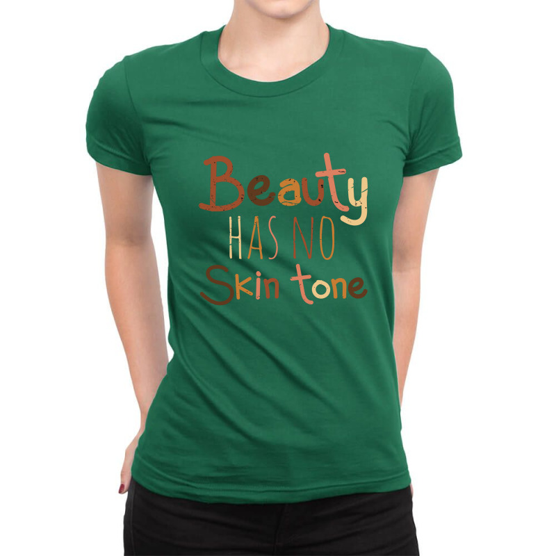 Beauty Has No Skin Tone Ladies Fitted T-shirt | Artistshot