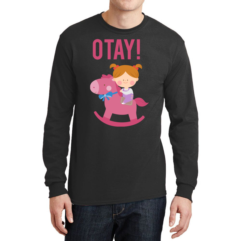 It Gonna Be Otay  (26) Long Sleeve Shirts | Artistshot