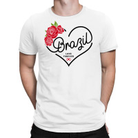 Brazil Love Forever T-shirt | Artistshot