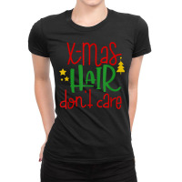 Christmas Hair Don't Care Funny Noel Novelty Holiday Item T Shirt Ladies Fitted T-shirt | Artistshot