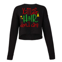 Christmas Hair Don't Care Funny Noel Novelty Holiday Item T Shirt Cropped Sweater | Artistshot